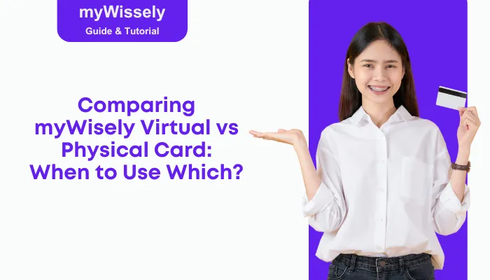 Comparing myWisely Virtual vs Physical Card: When to Use Which?
