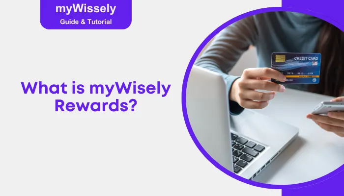 What is myWisely Rewards?
