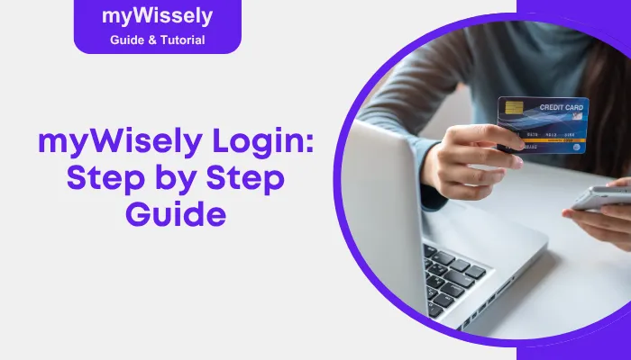 myWisely Login: Step by Step Guide myWisely Login: Step by Step Guide