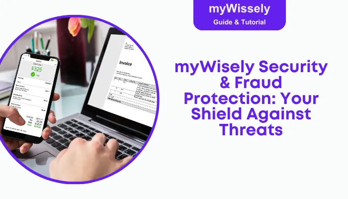 myWisely Security & Fraud Protection: Your Shield Against Threats
