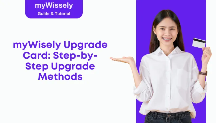 myWisely Upgrade Card: Step-by-Step Upgrade Methods