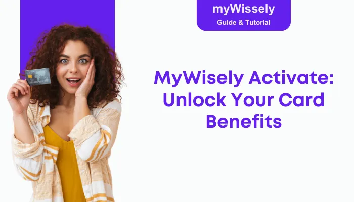 MyWisely Activate: Unlock Your Card Benefits