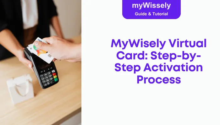 MyWisely Virtual Card: Step-by-Step Activation Process