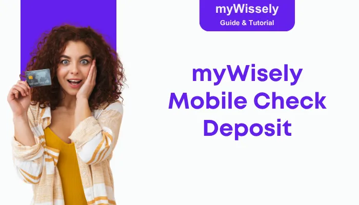 myWisely Mobile Check Deposit myWisely Mobile Check Deposit